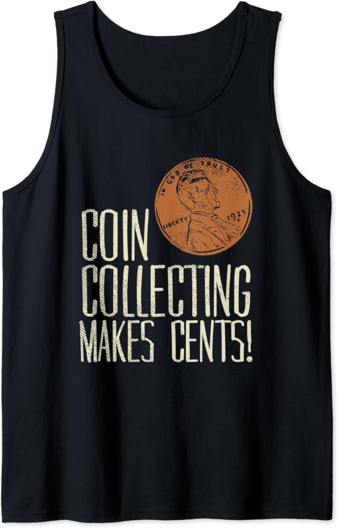 Coin collecting makes cents! Coin collecting Tank Top Amazon.co.uk